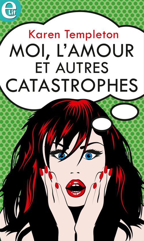 Couverture ebook de Moi, l'amour et autres catastrophes, de Karen Templeton