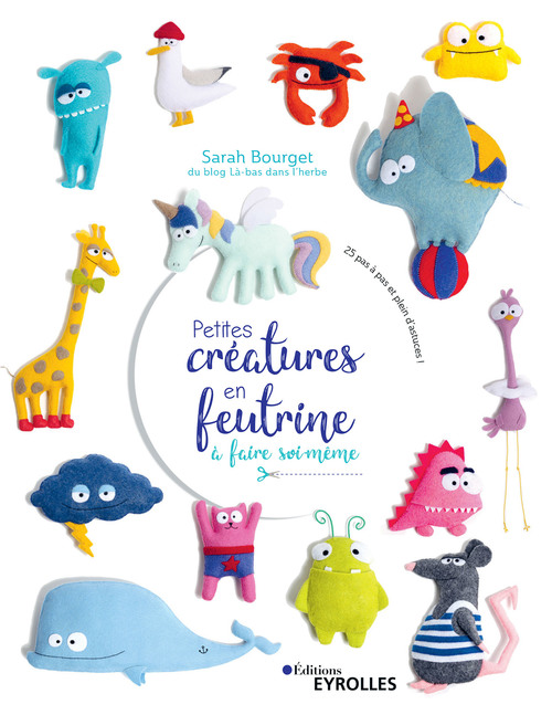 ebook cover of Petites créatures en feutrine à faire soi-même, by Sarah Bourget
