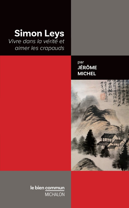 Couverture ebook de Simon Leys. Vivre dans la vérité et aimer les crapauds, de Jérôme Michel