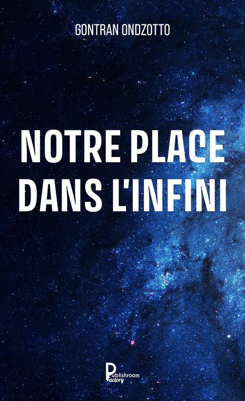 Couverture ebook de Notre place dans l'infini, de Gontran Ondzotto