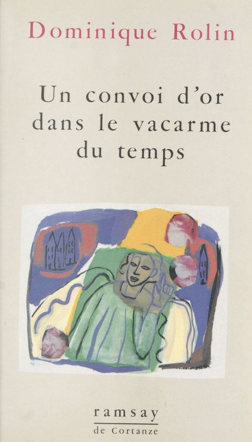 ebook cover of Un convoi d'or dans le vacarme du temps, by Dominique Rolin