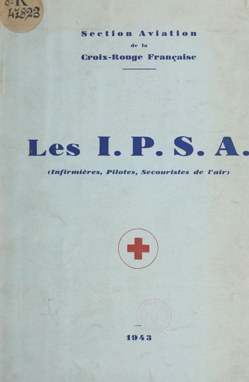 Couverture ebook de Les I.P.S.A. (infirmières, pilotes, secouristes de l'air), de Louis Bazy