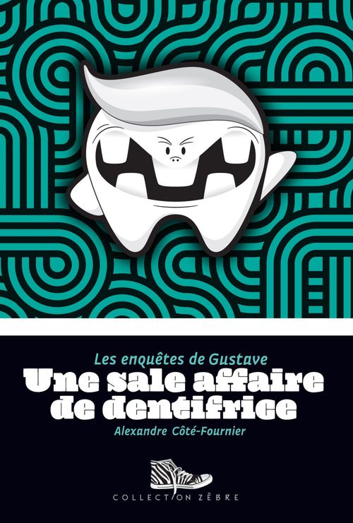 ebook cover of Une sale affaire de dentifrice, by Alexandre Côté-Fournier