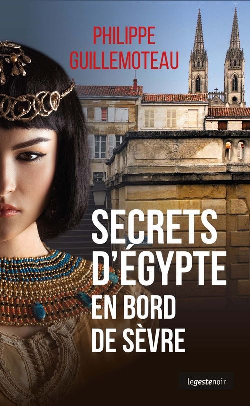 Secrets d'Égypte en bord de Sèvre - Philippe Guillemoteau