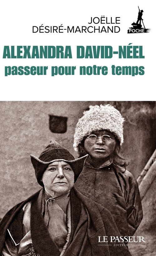 Alexandra David-Néel, passeur pour notre temps - Joëlle Désiré-Marchand